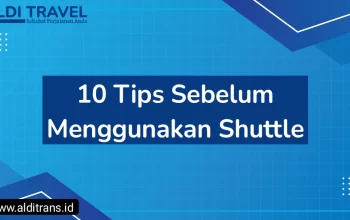 10 Tips Sebelum Menggunakan Shuttle